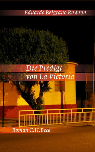 Die Predigt von La Victoria. Roman aus dem wirklichen Leben