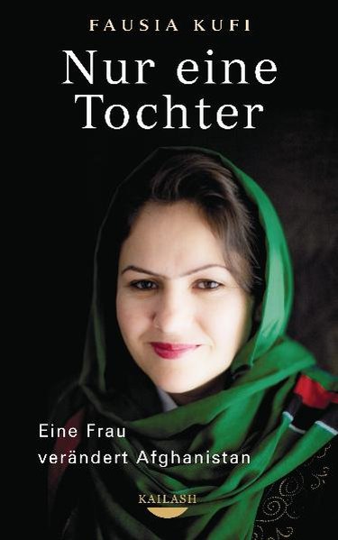 Nur eine Tochter, Eine Frau verändert Afghanistan