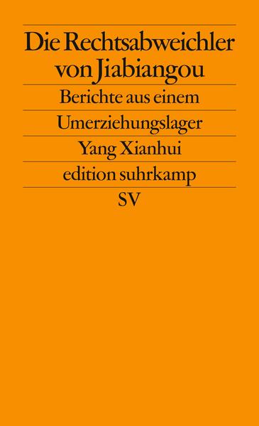 Die Rechtsabweichler von Jiabiangou. Berichte aus einem Umerziehungslager