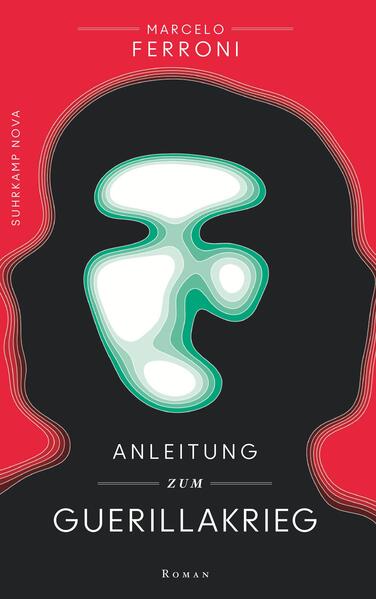 Anleitung zum Guerillakrieg. Ein Che-Guevara-Roman