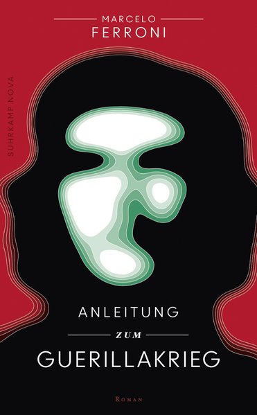 Anleitung zum Guerillakrieg. Ein Che-Guevara-Roman