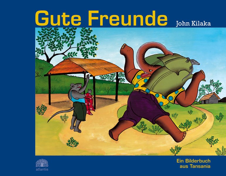 Gute Freunde. Ein Bilderbuch aus Tansania