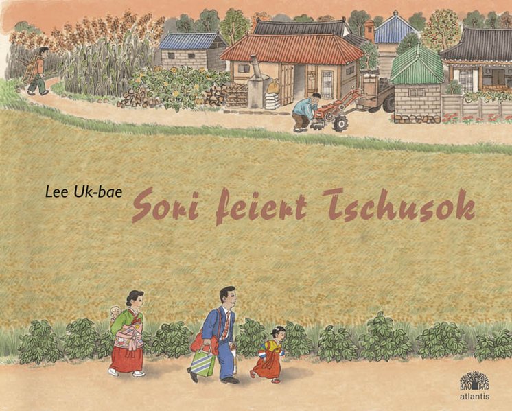 Sori feiert Tschusok. Ein Bilderbuch über das koreanische Ernte- und Mondfest