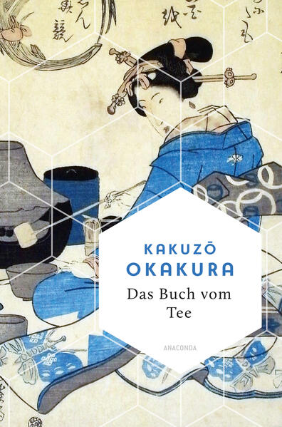 Das Buch vom Tee. Neuausgabe des legendären Japanischen Klassiker von 1880