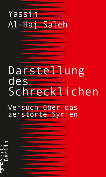 Darstellung des Schrecklichen. Versuch über das zerstörte Syrien