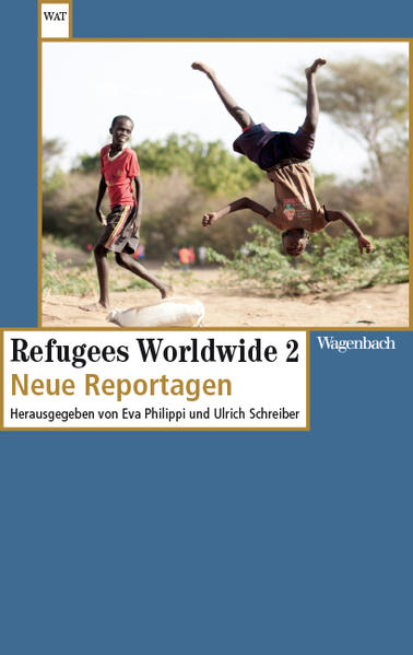 Refugees Worldwide 2. Neue Reportagen