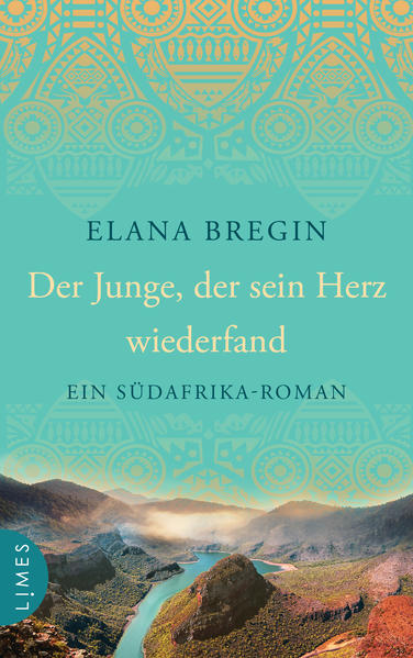 Der Junge, der sein Herz wiederfand. Ein Südafrika-Roman