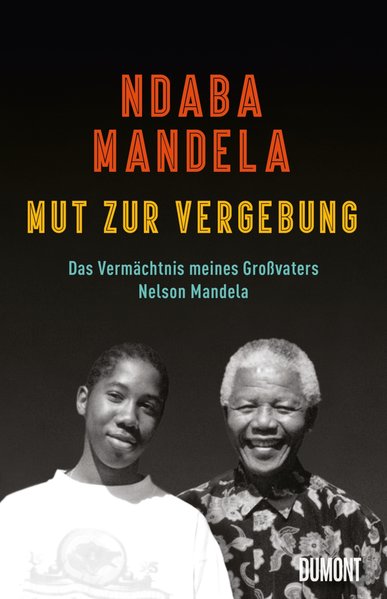 Mut zur Vergebung, Das Vermächtnis meines Großvaters Nelson Mandela