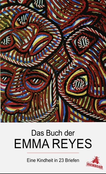 Das Buch der Emma Reyes: eine Kindheit in 23 Briefen