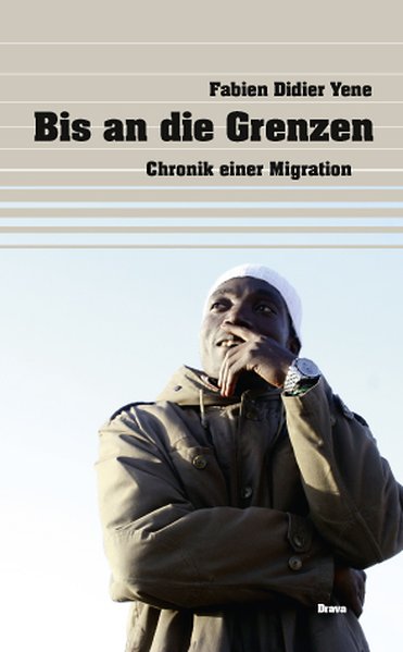 Bis an die Grenzen, Chronik einer Migration