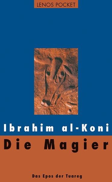 Die Magier. Das Epos der Tuareg