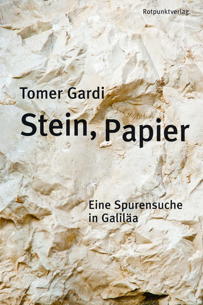Stein, Papier. Eine Spurensuche in Galiläa