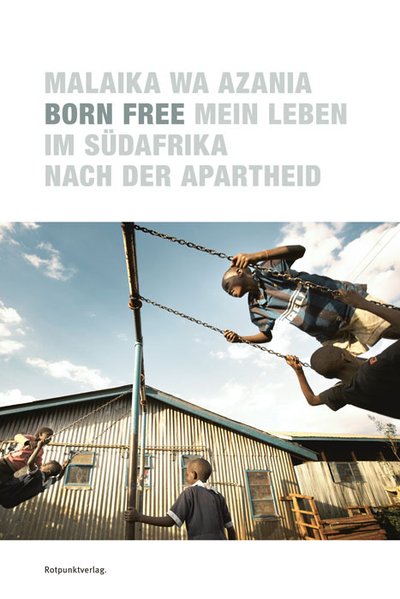 Born Free. Mein Leben im Südafrika nach der Apartheid