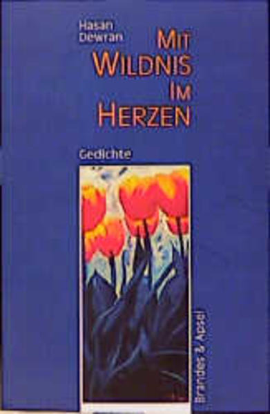 Mit Wildnis im Herzen. Gedichte