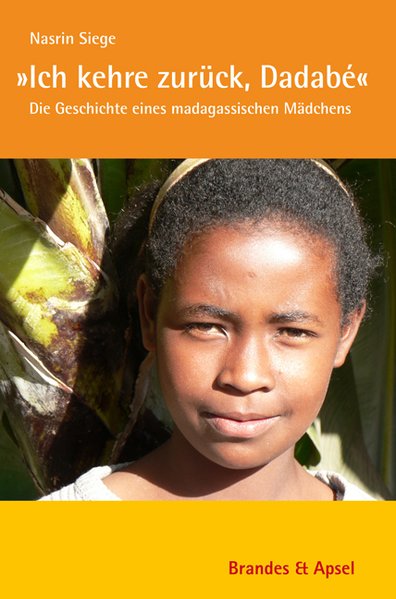 'Ich kehre zurück, Dadabé', Die Geschichte eines madagassischen Mädchens