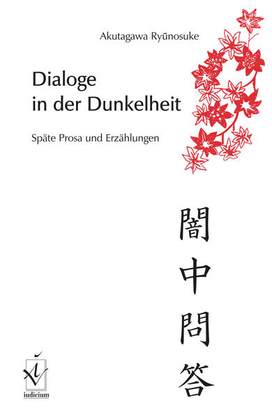 Dialoge in der Dunkelheit. Späte Prosa und Erzählungen