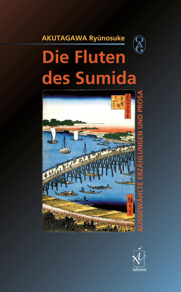 Die Fluten des Sumida. Ausgewählte Erzählungen und Prosa