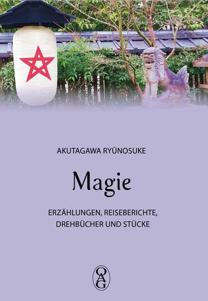 Magie. Erzählungen, Reiseberichte, Drehbücher und Stücke