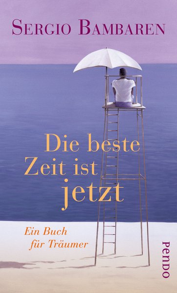 Die beste Zeit ist jetzt. Ein Buch für Träumer
