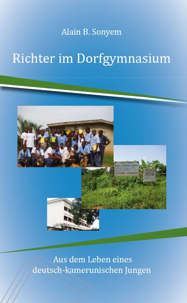 Richter im Dorfgymnasium, Aus dem Leben eines deutsch-kamerunischen Jungen
