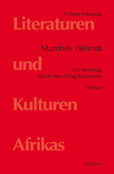 Mambés Heimat. Ein Streifzug durch den Alltag Kameruns