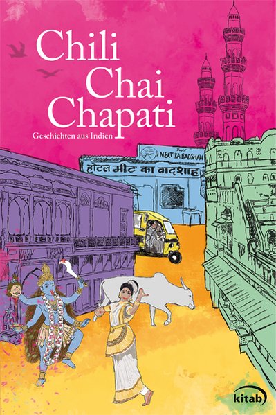 Chili, Chai, Chapati, Kurzgeschichten aus Indien