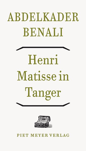 Henri Matisse in Tanger. Eine persönliche Spurensuche