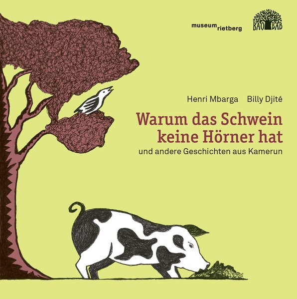 Warum das Schwein keine Hörner hat, und andere Geschichten aus Kamerun