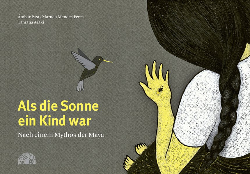 Als die Sonne ein Kind war. Nach einem Mythos der Maya
