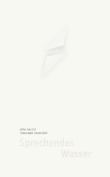 Sprechendes Wasser. Ein Kettengedicht. Deutsch und Japanisch