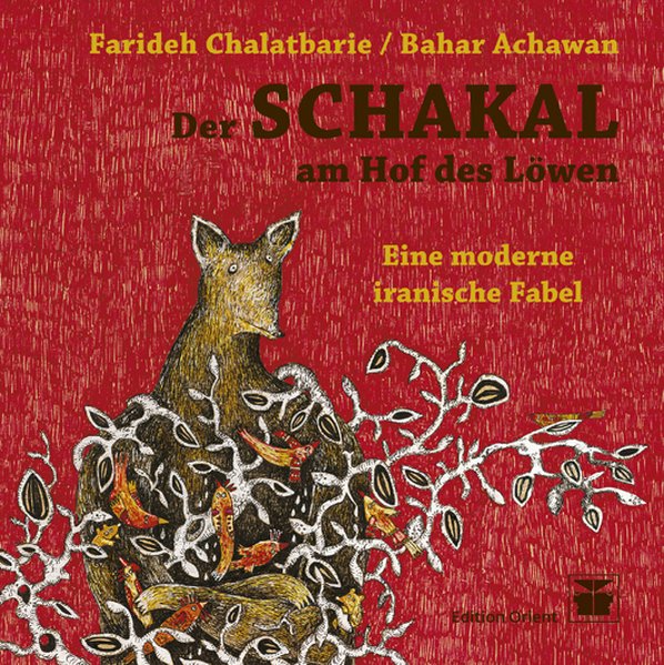 Der Schakal am Hof des Löwen, Eine moderne iranische Fabel