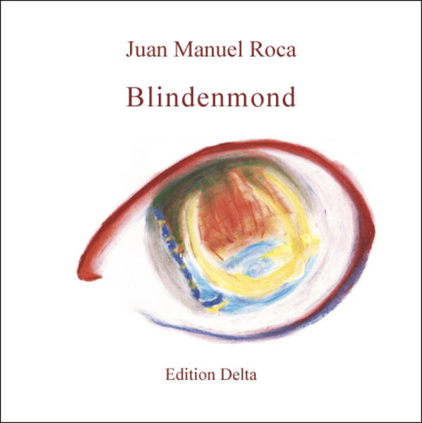 Blindenmond / Luna de ciegos. Werkauswahl / Antología personal (1973-2005)