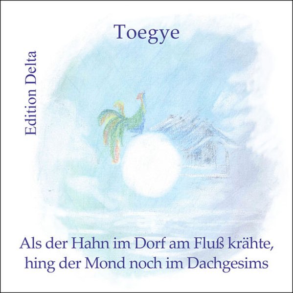 Als der Hahn im Dorf am Fluß krähte, hing der Mond noch im Dachgesims, Gedichte 1515-1570