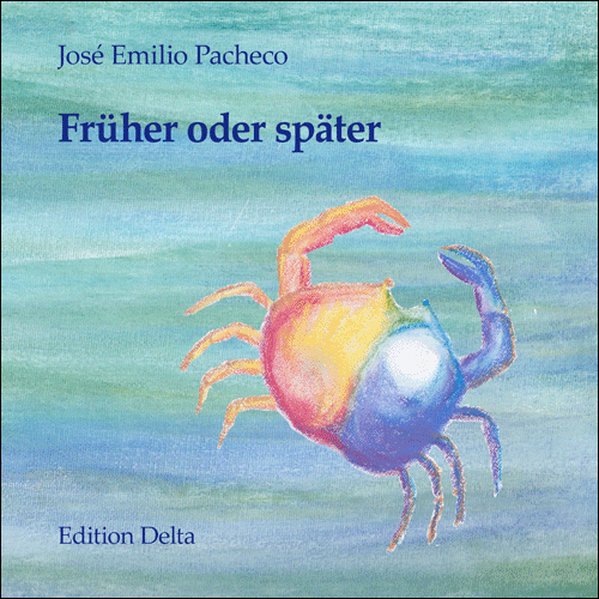 Früher oder später / Tarde o temprano, Gedichte. Poemas 1964-2000