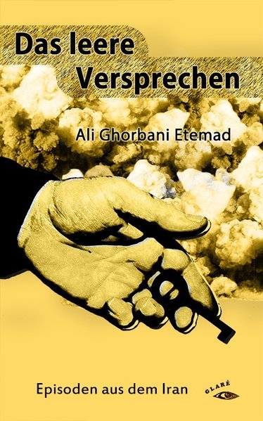 Das leere Versprechen. Episoden aus dem Iran