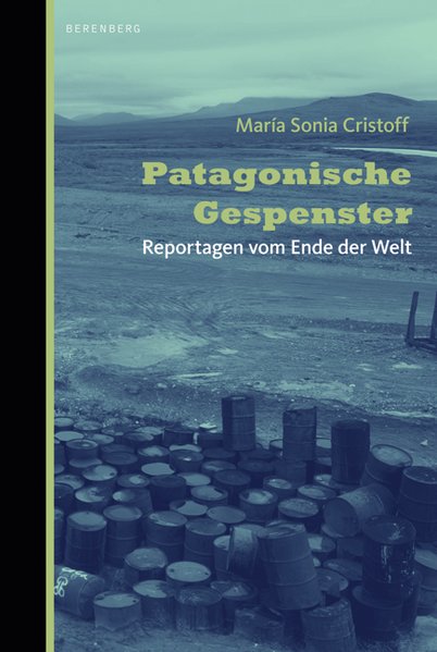 Patagonische Gespenster. Reportagen vom Ende der Welt