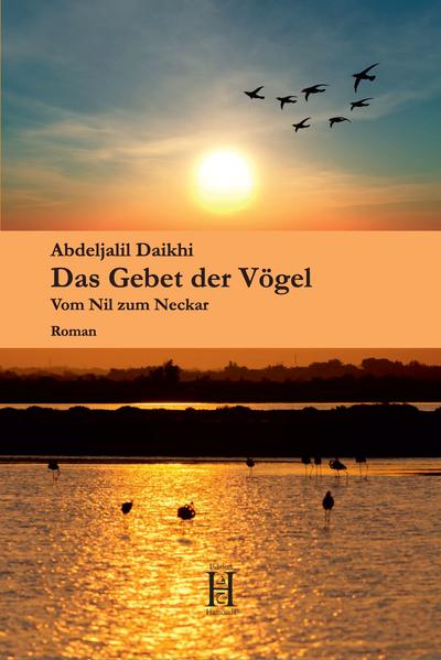 Das Gebet der Vögel. Vom Nil zum Neckar