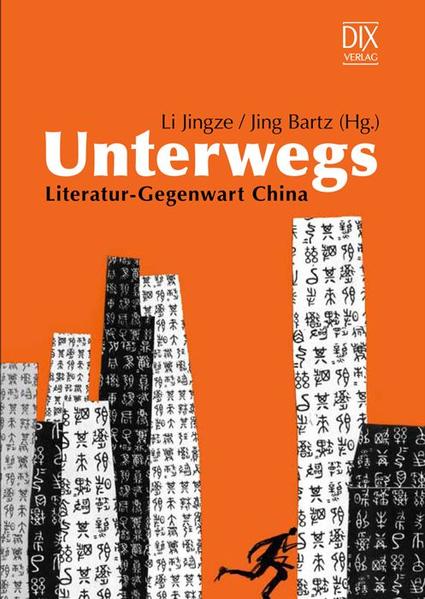Unterwegs. Literatur-Gegenwart China