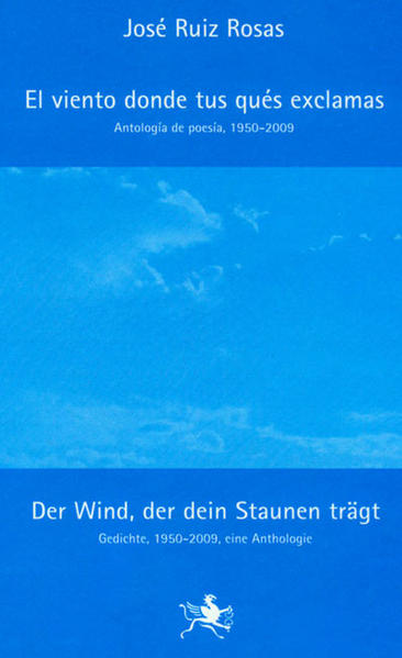 El viento donde tus qués exclamas / Der Wind, der dein Staunen trägt