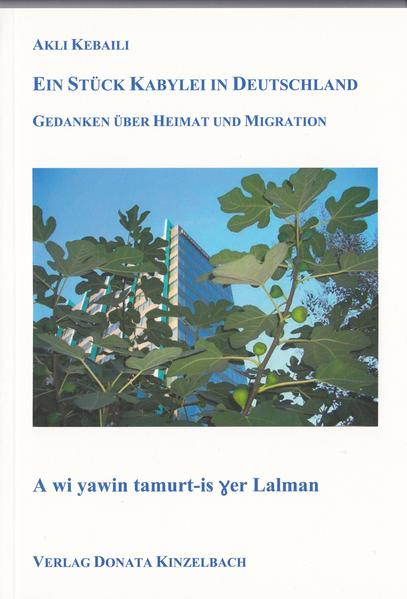 Ein Stück Kabylei in Deutschland. Gedanken über Heimat und Migration