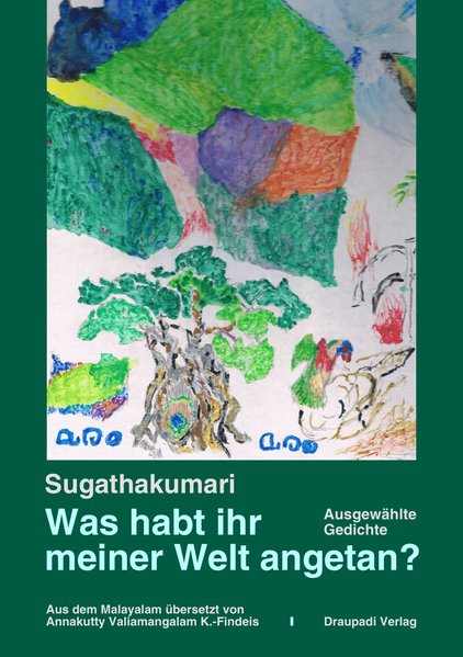 Was habt ihr meiner Welt angetan? Ausgewählte Gedichte