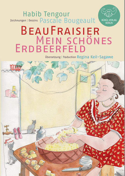 Beau Fraisier - Mein schönes Erdbeerfeld. Ein Familiensommer in Algier