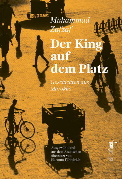 Der King auf dem Platz. Geschichten aus Marokko