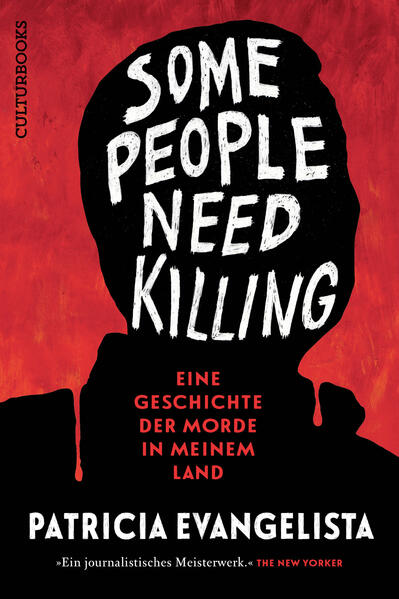 Some People Need Killing. Eine Geschichte der Morde in meinem Land
