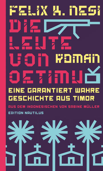 Die Leute von Oetimu. Eine garantiert wahre Geschichte aus Timor