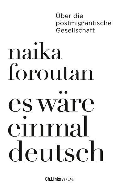 Es wäre einmal deutsch. Über die postmigrantische Gesellschaft