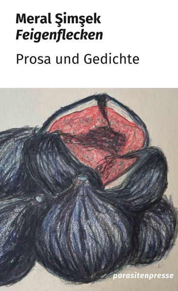 Feigenflecken. Prosa und Gedichte