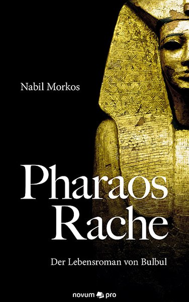 Pharaos Rache, Der Lebensroman von Bulbul