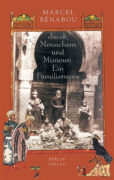 Jacob, Menachem und Mimoun. Ein Familienepos