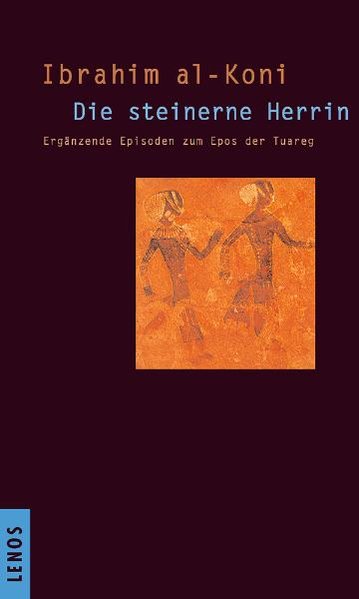 Die steinerne Herrin. Ergänzende Episoden zum Epos der Tuareg